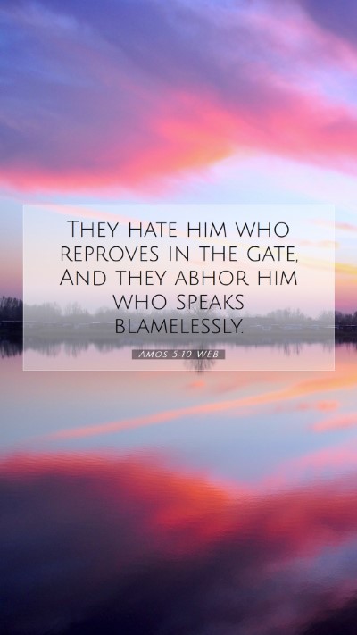 Picture 07 - Amos 5:10 WEB Mobile Phone Wallpaper - They hate him who reproves in the gate, And they - Mobile Bible Verse Wallpaper
