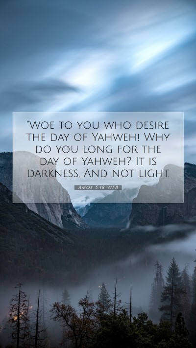 Picture 07 - Amos 5:18 WEB Mobile Phone Wallpaper - 