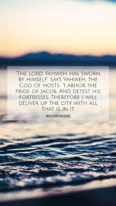 Picture 07 - Amos 6:8 WEB Mobile Phone Wallpaper - 