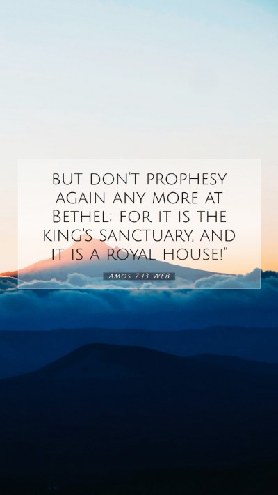 Picture 07 - Amos 7:13 WEB Mobile Phone Wallpaper - but don't prophesy again any more at Bethel; for - Mobile Bible Verse Wallpaper