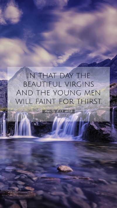Picture 07 - Amos 8:13 WEB Mobile Phone Wallpaper - In that day the beautiful virgins And the young - Mobile Bible Verse Wallpaper