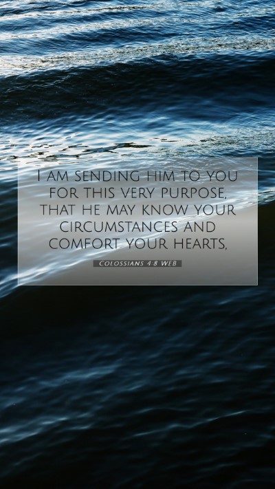Picture 07 - Colossians 4:8 WEB Mobile Phone Wallpaper - I am sending him to you for this very purpose, - Mobile Bible Verse Wallpaper
