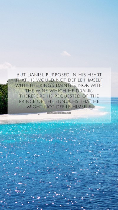 Picture 07 - Daniel 1:8 WEB Mobile Phone Wallpaper - But Daniel purposed in his heart that he would - Mobile Bible Verse Wallpaper