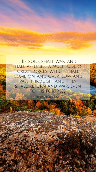 Picture 07 - Daniel 11:10 WEB Mobile Phone Wallpaper - His sons shall war, and shall assemble a - Mobile Bible Verse Wallpaper