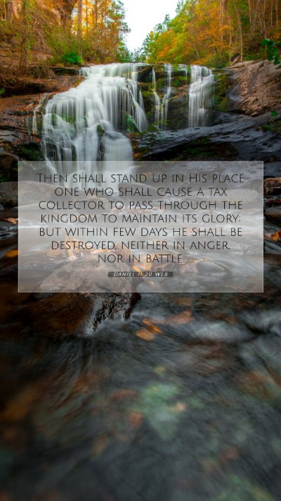 Picture 07 - Daniel 11:20 WEB Mobile Phone Wallpaper - Then shall stand up in his place one who shall - Mobile Bible Verse Wallpaper