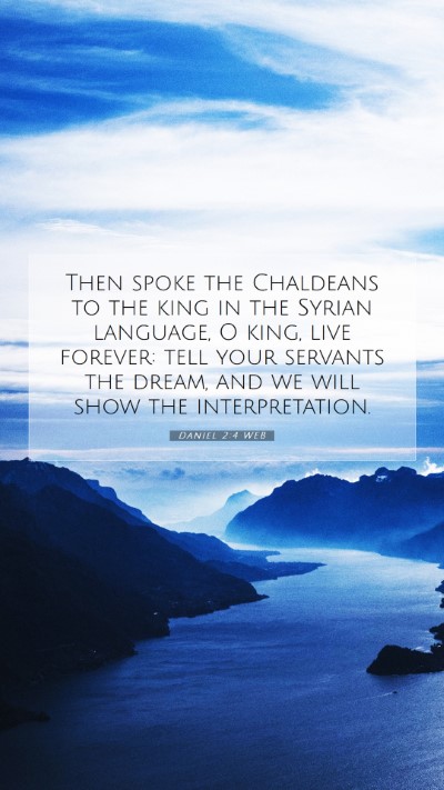 Picture 07 - Daniel 2:4 WEB Mobile Phone Wallpaper - Then spoke the Chaldeans to the king in the - Mobile Bible Verse Wallpaper