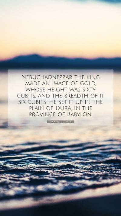 Picture 07 - Daniel 3:1 WEB Mobile Phone Wallpaper - Nebuchadnezzar the king made an image of gold, - Mobile Bible Verse Wallpaper