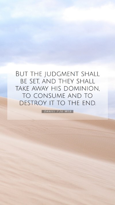 Picture 07 - Daniel 7:26 WEB Mobile Phone Wallpaper - But the judgment shall be set, and they shall - Mobile Bible Verse Wallpaper