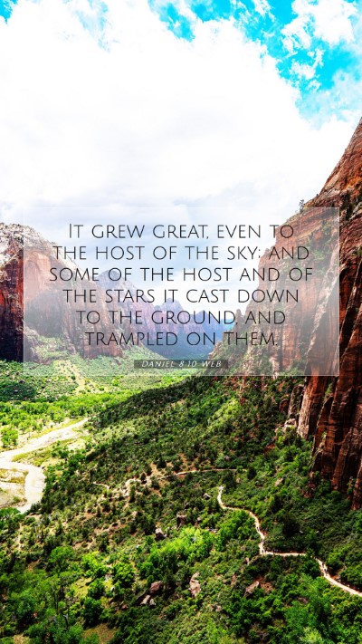 Picture 07 - Daniel 8:10 WEB Mobile Phone Wallpaper - It grew great, even to the host of the sky; and - Mobile Bible Verse Wallpaper