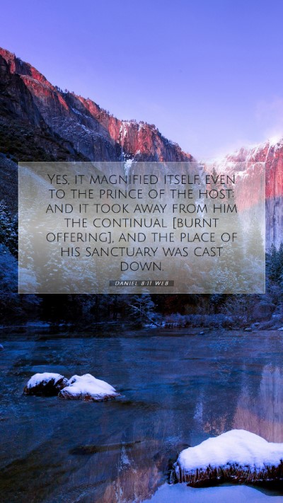 Picture 07 - Daniel 8:11 WEB Mobile Phone Wallpaper - Yes, it magnified itself, even to the prince of - Mobile Bible Verse Wallpaper