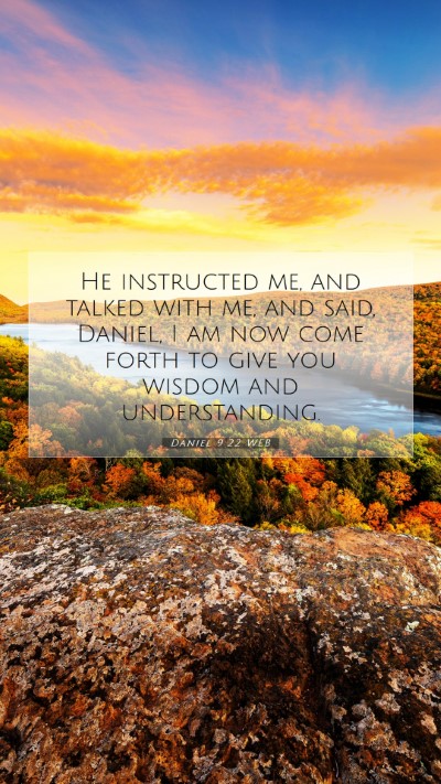 Picture 07 - Daniel 9:22 WEB Mobile Phone Wallpaper - He instructed me, and talked with me, and said, - Mobile Bible Verse Wallpaper