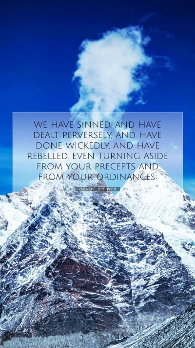 Picture 07 - Daniel 9:5 WEB Mobile Phone Wallpaper - we have sinned, and have dealt perversely, and - Mobile Bible Verse Wallpaper
