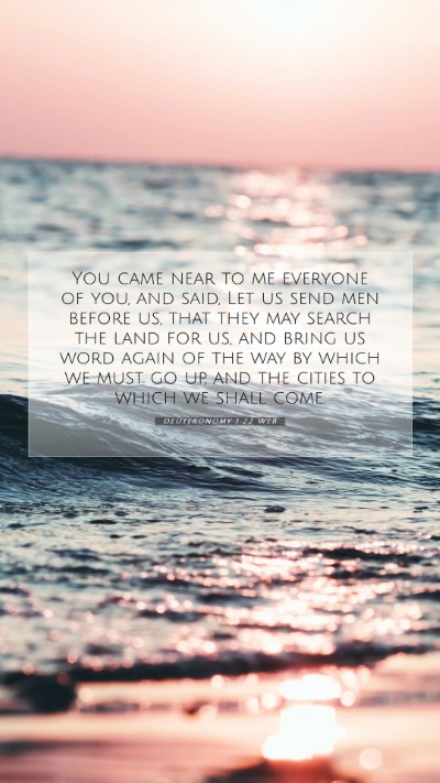 Picture 07 - Deuteronomy 1:22 WEB Mobile Phone Wallpaper - You came near to me everyone of you, and said, - Mobile Bible Verse Wallpaper