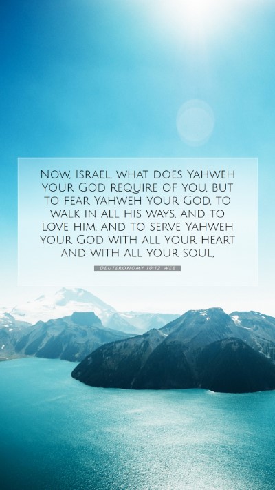 Picture 07 - Deuteronomy 10:12 WEB Mobile Phone Wallpaper - Now, Israel, what does Yahweh your God require of - Mobile Bible Verse Wallpaper