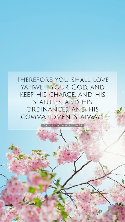 Picture 07 - Deuteronomy 11:1 WEB Mobile Phone Wallpaper - Therefore you shall love Yahweh your God, and - Mobile Bible Verse Wallpaper