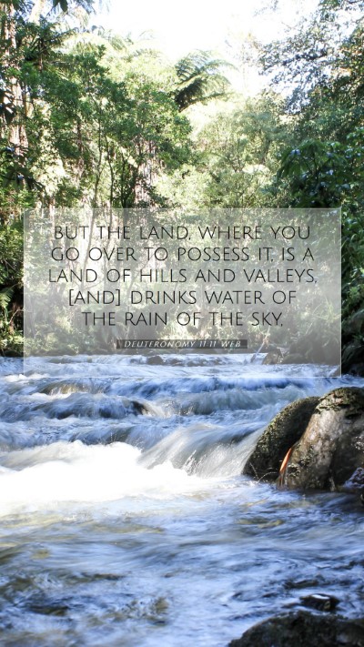 Picture 07 - Deuteronomy 11:11 WEB Mobile Phone Wallpaper - but the land, where you go over to possess it, is - Mobile Bible Verse Wallpaper