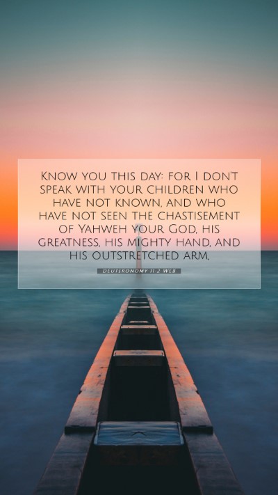 Picture 07 - Deuteronomy 11:2 WEB Mobile Phone Wallpaper - Know you this day: for I don't speak with your - Mobile Bible Verse Wallpaper