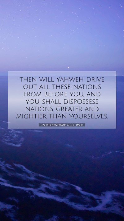 Picture 07 - Deuteronomy 11:23 WEB Mobile Phone Wallpaper - then will Yahweh drive out all these nations from - Mobile Bible Verse Wallpaper