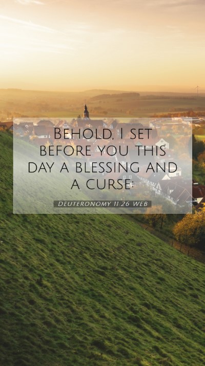 Picture 07 - Deuteronomy 11:26 WEB Mobile Phone Wallpaper - Behold, I set before you this day a blessing and - Mobile Bible Verse Wallpaper