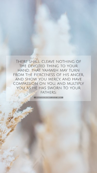 Picture 07 - Deuteronomy 13:17 WEB Mobile Phone Wallpaper - There shall cleave nothing of the devoted thing - Mobile Bible Verse Wallpaper