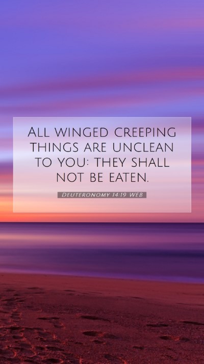 Picture 07 - Deuteronomy 14:19 WEB Mobile Phone Wallpaper - All winged creeping things are unclean to you: - Mobile Bible Verse Wallpaper