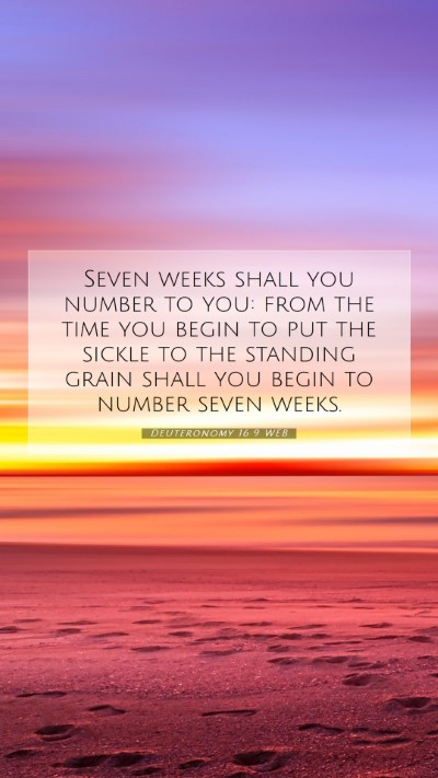 Picture 07 - Deuteronomy 16:9 WEB Mobile Phone Wallpaper - Seven weeks shall you number to you: from the - Mobile Bible Verse Wallpaper
