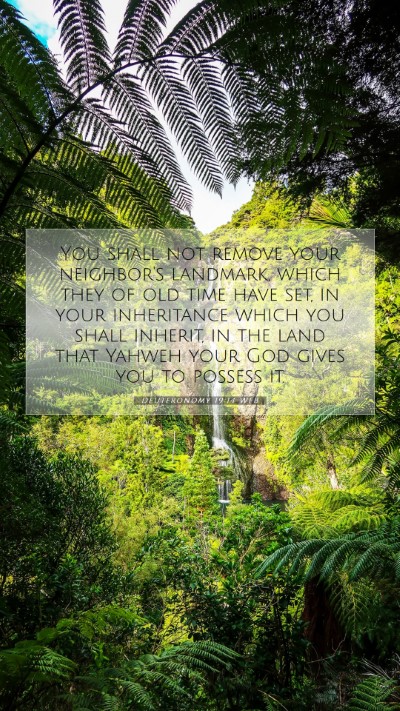 Picture 07 - Deuteronomy 19:14 WEB Mobile Phone Wallpaper - You shall not remove your neighbor's landmark, - Mobile Bible Verse Wallpaper