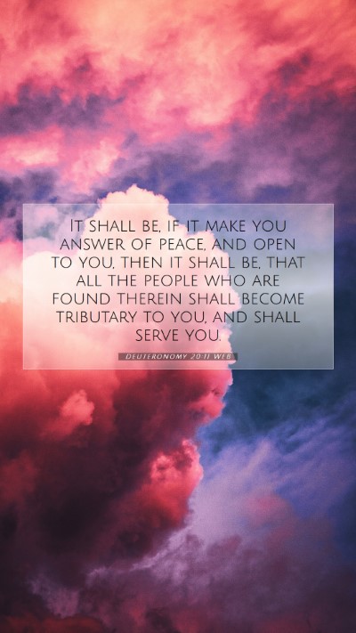 Picture 07 - Deuteronomy 20:11 WEB Mobile Phone Wallpaper - It shall be, if it make you answer of peace, and - Mobile Bible Verse Wallpaper