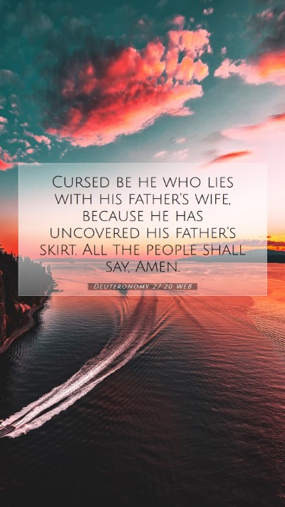 Picture 07 - Deuteronomy 27:20 WEB Mobile Phone Wallpaper - Cursed be he who lies with his father's wife, - Mobile Bible Verse Wallpaper