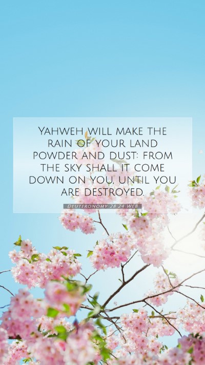 Picture 07 - Deuteronomy 28:24 WEB Mobile Phone Wallpaper - Yahweh will make the rain of your land powder and - Mobile Bible Verse Wallpaper