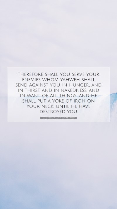 Picture 07 - Deuteronomy 28:48 WEB Mobile Phone Wallpaper - therefore shall you serve your enemies whom - Mobile Bible Verse Wallpaper