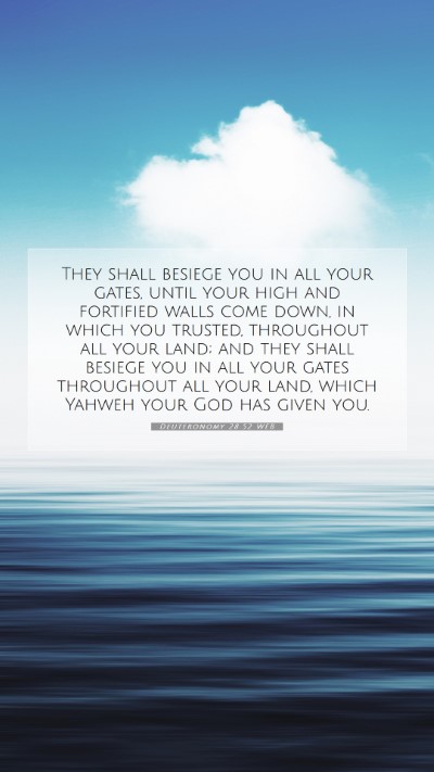 Picture 07 - Deuteronomy 28:52 WEB Mobile Phone Wallpaper - They shall besiege you in all your gates, until - Mobile Bible Verse Wallpaper