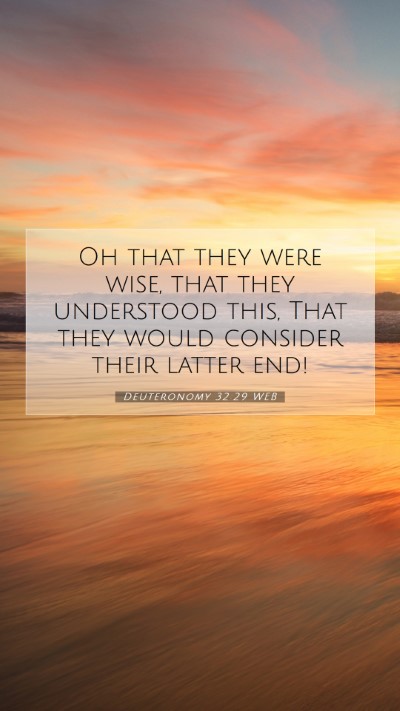 Picture 07 - Deuteronomy 32:29 WEB Mobile Phone Wallpaper - Oh that they were wise, that they understood - Mobile Bible Verse Wallpaper