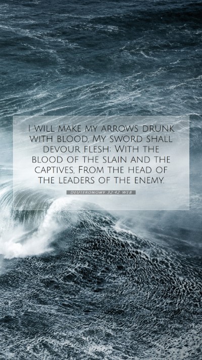 Picture 07 - Deuteronomy 32:42 WEB Mobile Phone Wallpaper - I will make my arrows drunk with blood, My sword - Mobile Bible Verse Wallpaper