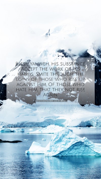 Picture 07 - Deuteronomy 33:11 WEB Mobile Phone Wallpaper - Bless, Yahweh, his substance, Accept the work of - Mobile Bible Verse Wallpaper