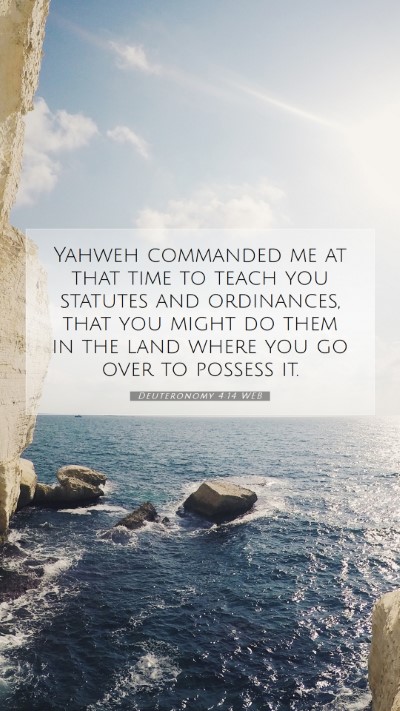 Picture 07 - Deuteronomy 4:14 WEB Mobile Phone Wallpaper - Yahweh commanded me at that time to teach you - Mobile Bible Verse Wallpaper