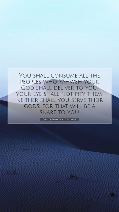 Picture 07 - Deuteronomy 7:16 WEB Mobile Phone Wallpaper - You shall consume all the peoples who Yahweh your - Mobile Bible Verse Wallpaper
