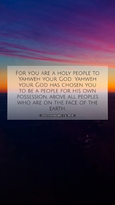 Picture 07 - Deuteronomy 7:6 WEB Mobile Phone Wallpaper - For you are a holy people to Yahweh your God: - Mobile Bible Verse Wallpaper