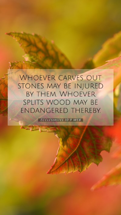 Picture 07 - Ecclesiastes 10:9 WEB Mobile Phone Wallpaper - Whoever carves out stones may be injured by them. - Mobile Bible Verse Wallpaper