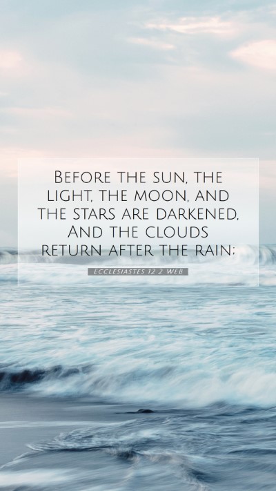 Picture 07 - Ecclesiastes 12:2 WEB Mobile Phone Wallpaper - Before the sun, the light, the moon, and the - Mobile Bible Verse Wallpaper