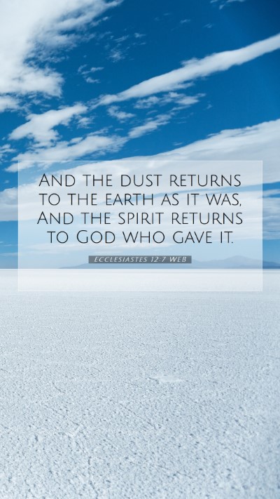 Picture 07 - Ecclesiastes 12:7 WEB Mobile Phone Wallpaper - And the dust returns to the earth as it was, And - Mobile Bible Verse Wallpaper