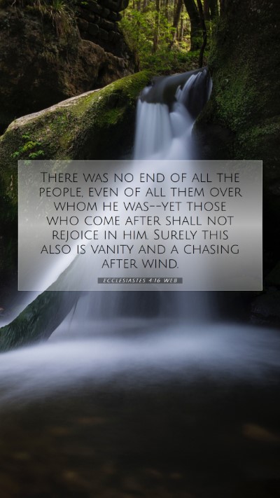 Picture 07 - Ecclesiastes 4:16 WEB Mobile Phone Wallpaper - There was no end of all the people, even of all - Mobile Bible Verse Wallpaper