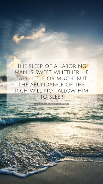Picture 07 - Ecclesiastes 5:12 WEB Mobile Phone Wallpaper - The sleep of a laboring man is sweet, whether he - Mobile Bible Verse Wallpaper
