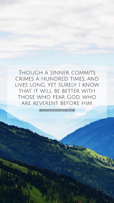 Picture 07 - Ecclesiastes 8:12 WEB Mobile Phone Wallpaper - Though a sinner commits crimes a hundred times, - Mobile Bible Verse Wallpaper