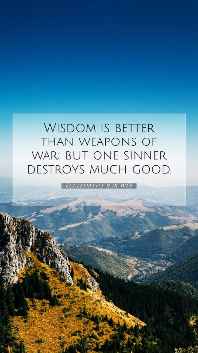 Picture 07 - Ecclesiastes 9:18 WEB Mobile Phone Wallpaper - Wisdom is better than weapons of war; but one - Mobile Bible Verse Wallpaper