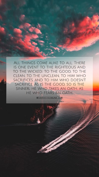 Picture 07 - Ecclesiastes 9:2 WEB Mobile Phone Wallpaper - All things come alike to all. There is one event - Mobile Bible Verse Wallpaper
