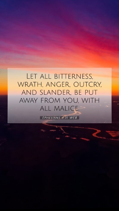 Picture 07 - Ephesians 4:31 WEB Mobile Phone Wallpaper - Let all bitterness, wrath, anger, outcry, and - Mobile Bible Verse Wallpaper