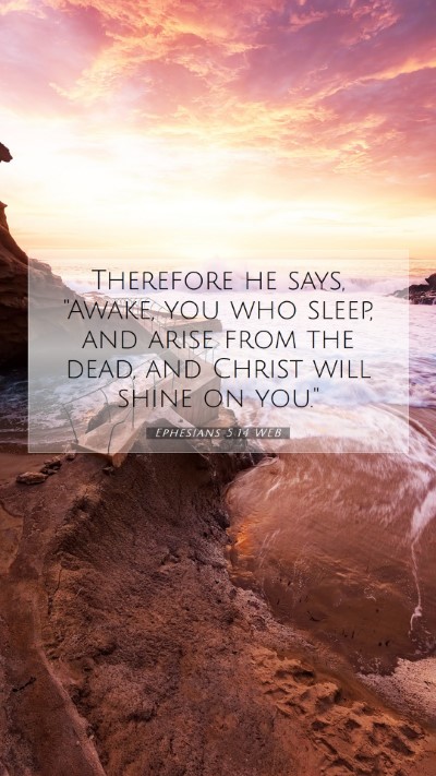 Picture 07 - Ephesians 5:14 WEB Mobile Phone Wallpaper - Therefore he says, 