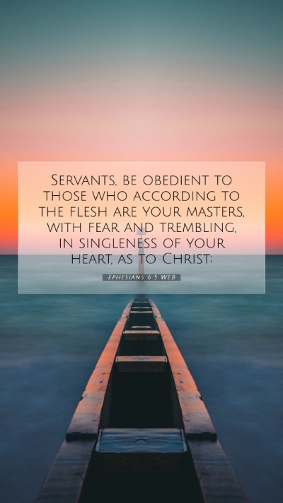 Picture 07 - Ephesians 6:5 WEB Mobile Phone Wallpaper - Servants, be obedient to those who according to - Mobile Bible Verse Wallpaper