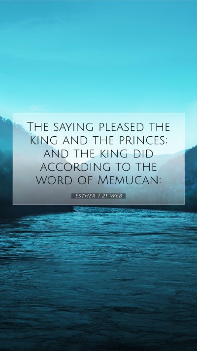 Picture 07 - Esther 1:21 WEB Mobile Phone Wallpaper - The saying pleased the king and the princes; and - Mobile Bible Verse Wallpaper